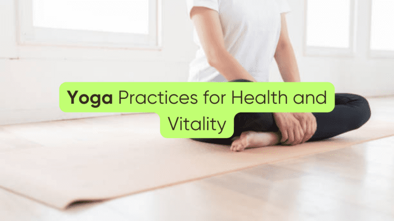 Read more about the article Yoga Practices for Health and Vitality