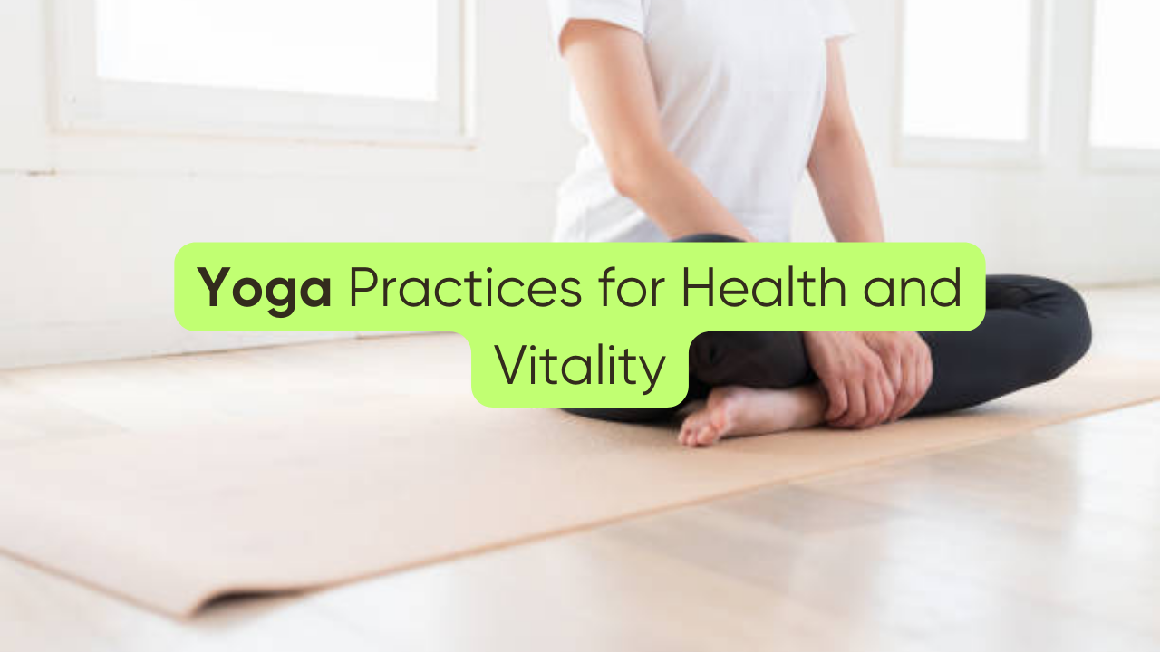 Yoga Practices for Health and Vitality