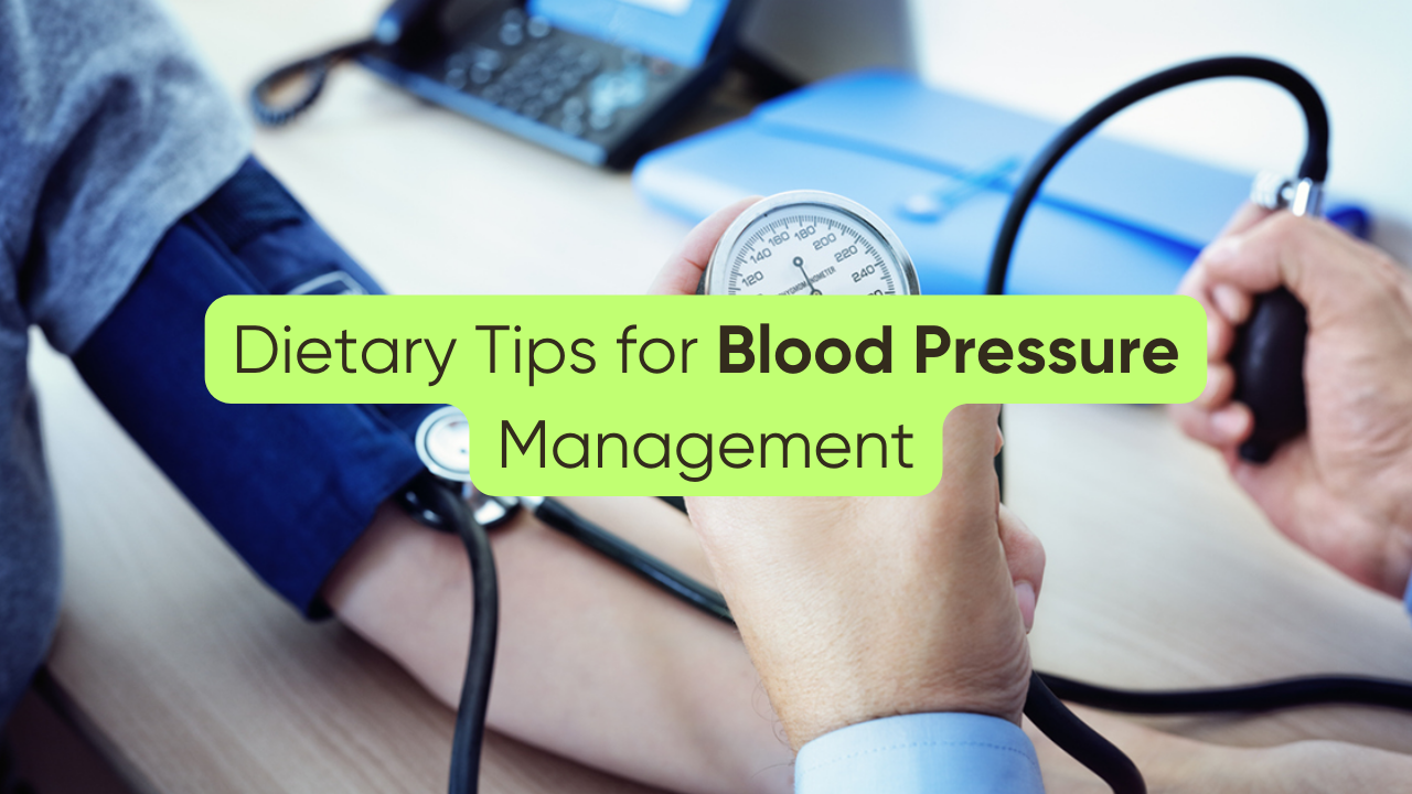 You are currently viewing Dietary Tips for Blood Pressure Management
