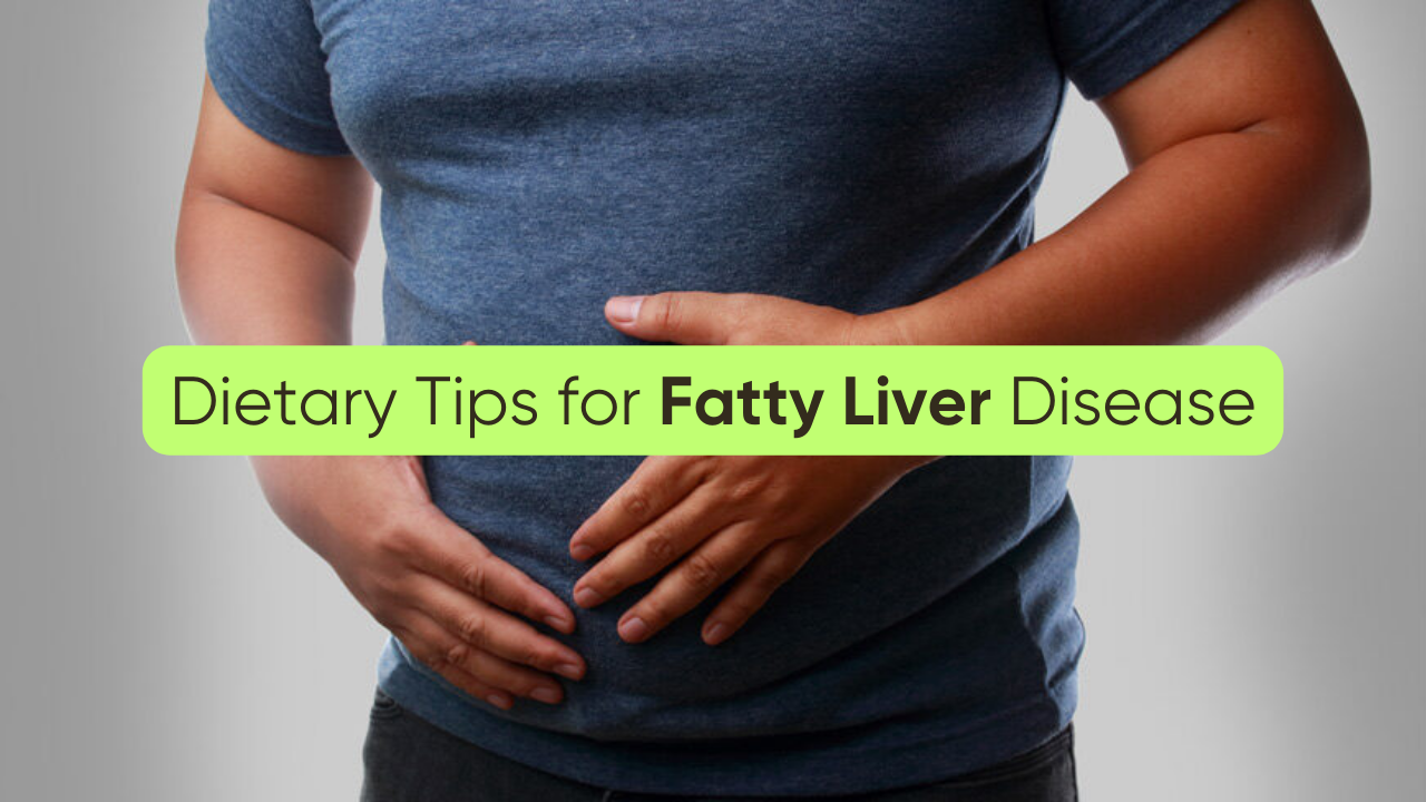You are currently viewing Dietary Tips for Fatty Liver Disease